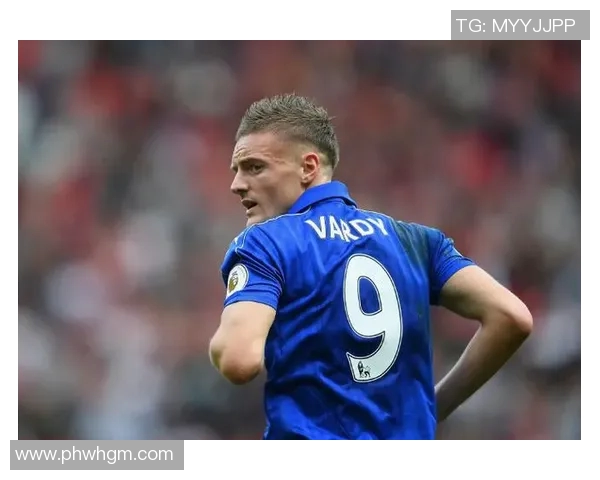 英超传奇前锋瓦尔迪的辉煌职业生涯与成就介绍